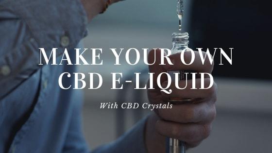 make your own CBD E-Liquid